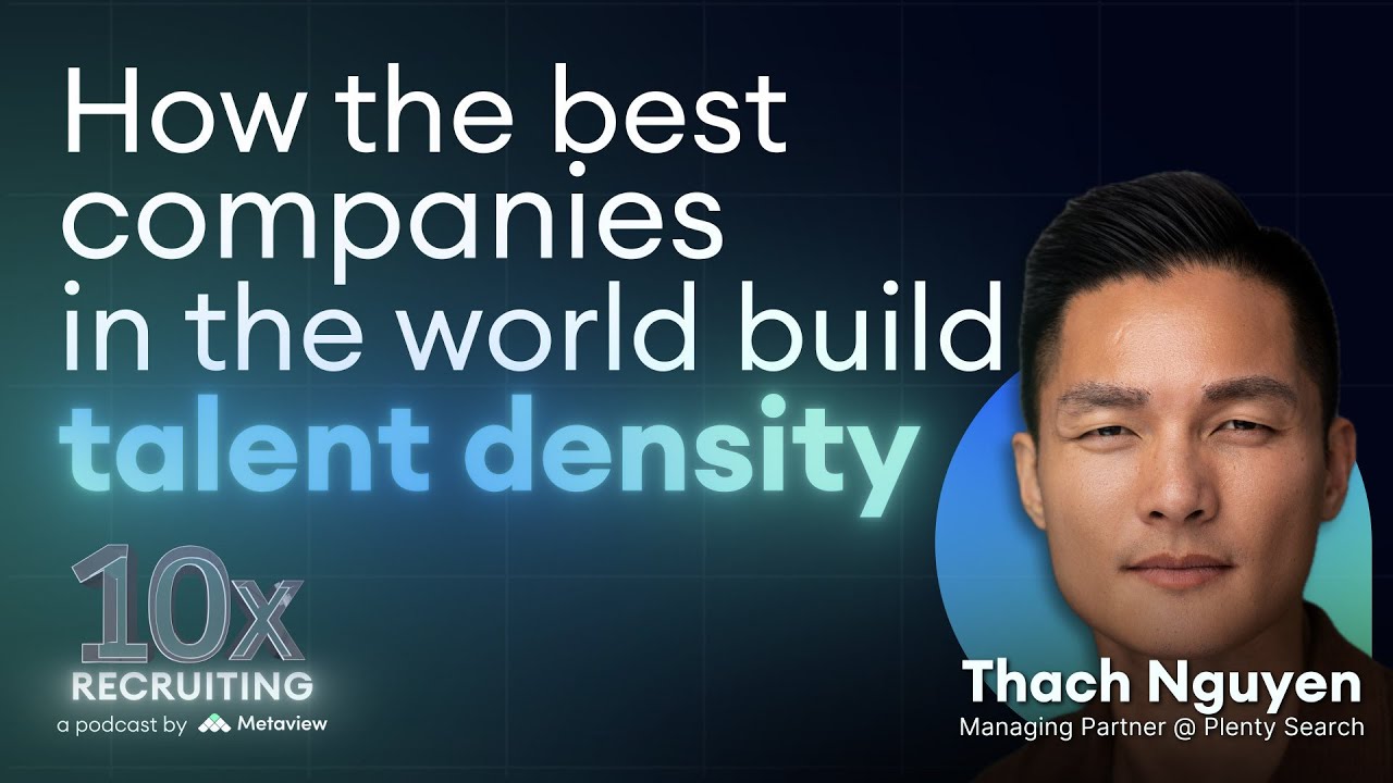Ep 2: How the best companies in the world build talent density with Thach Nguyen