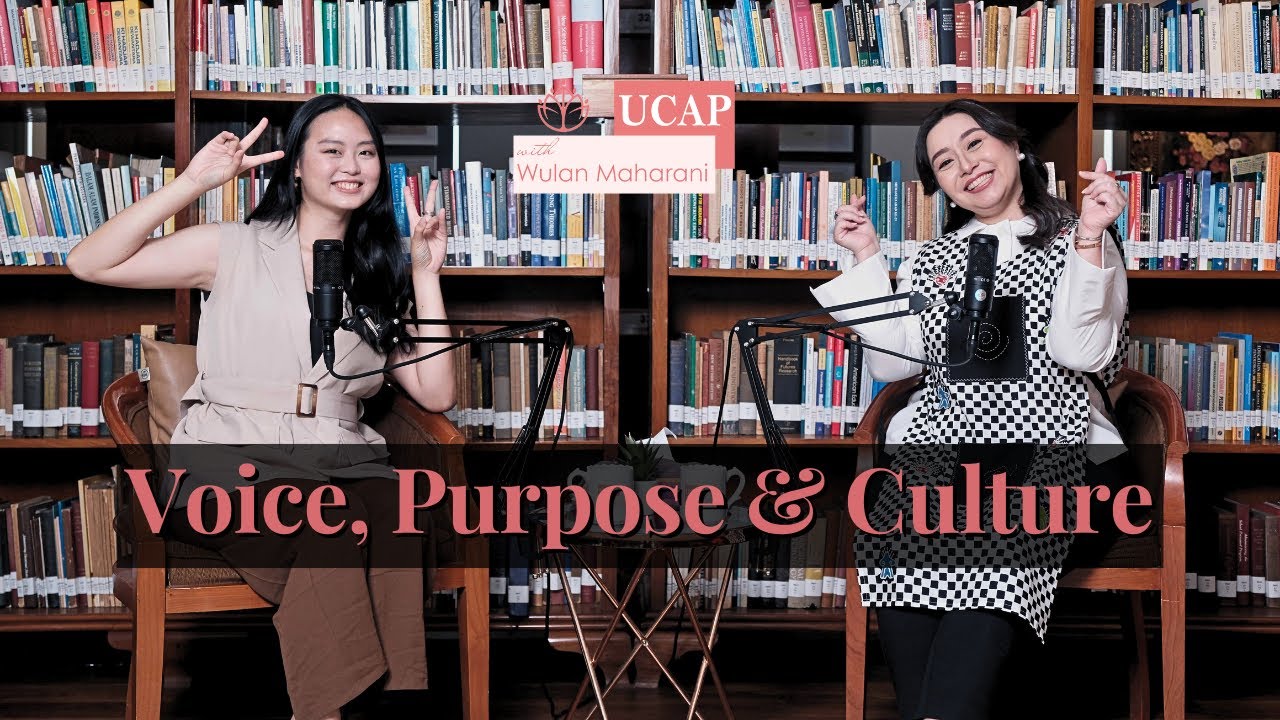 UCAP with Wulan Maharani Eps. 4: Voice, Purpose & Culture