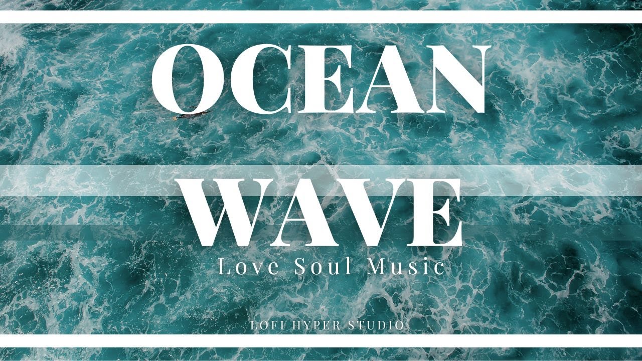 Love Soul Music -Soothing rhythm of ocean waves, perfect for a romantic mood -Ocean Waves
