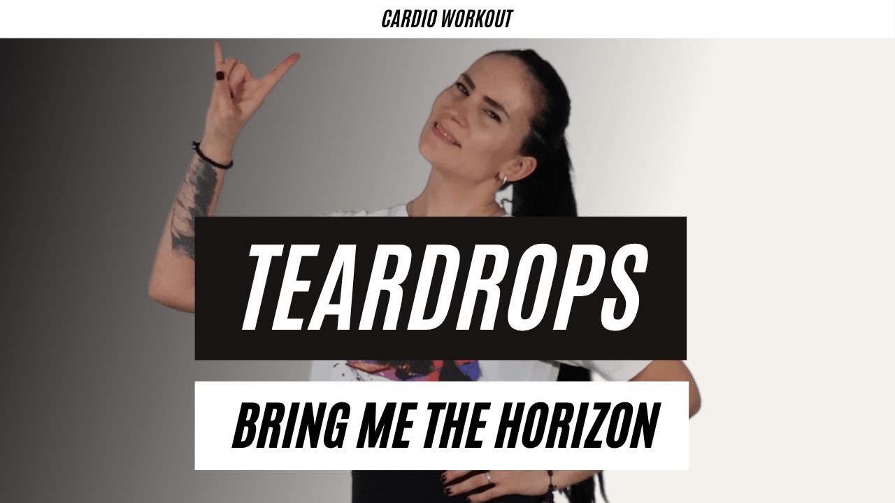 BRING ME THE HORIZON - TEARDROPS - METAL CARDIO WORKOUT 🔥
