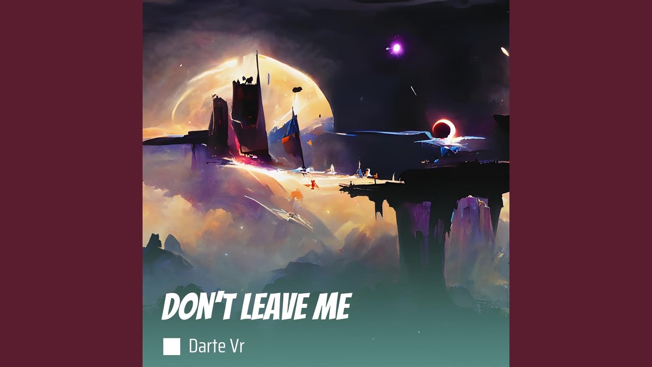 Don’t Leave Me