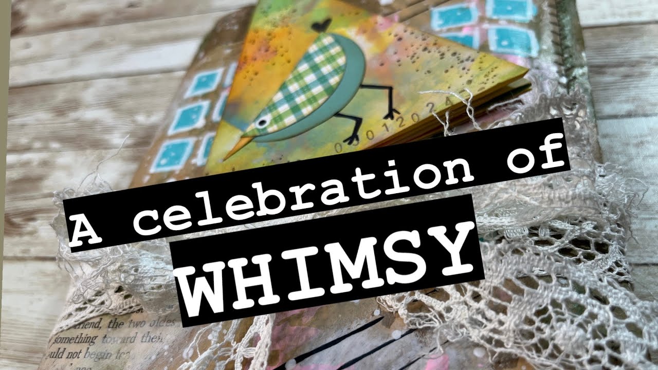 A WHIMSICAL JOURNAL – and SO MANY projects from my first YouTube year ~ #junkjournalideas