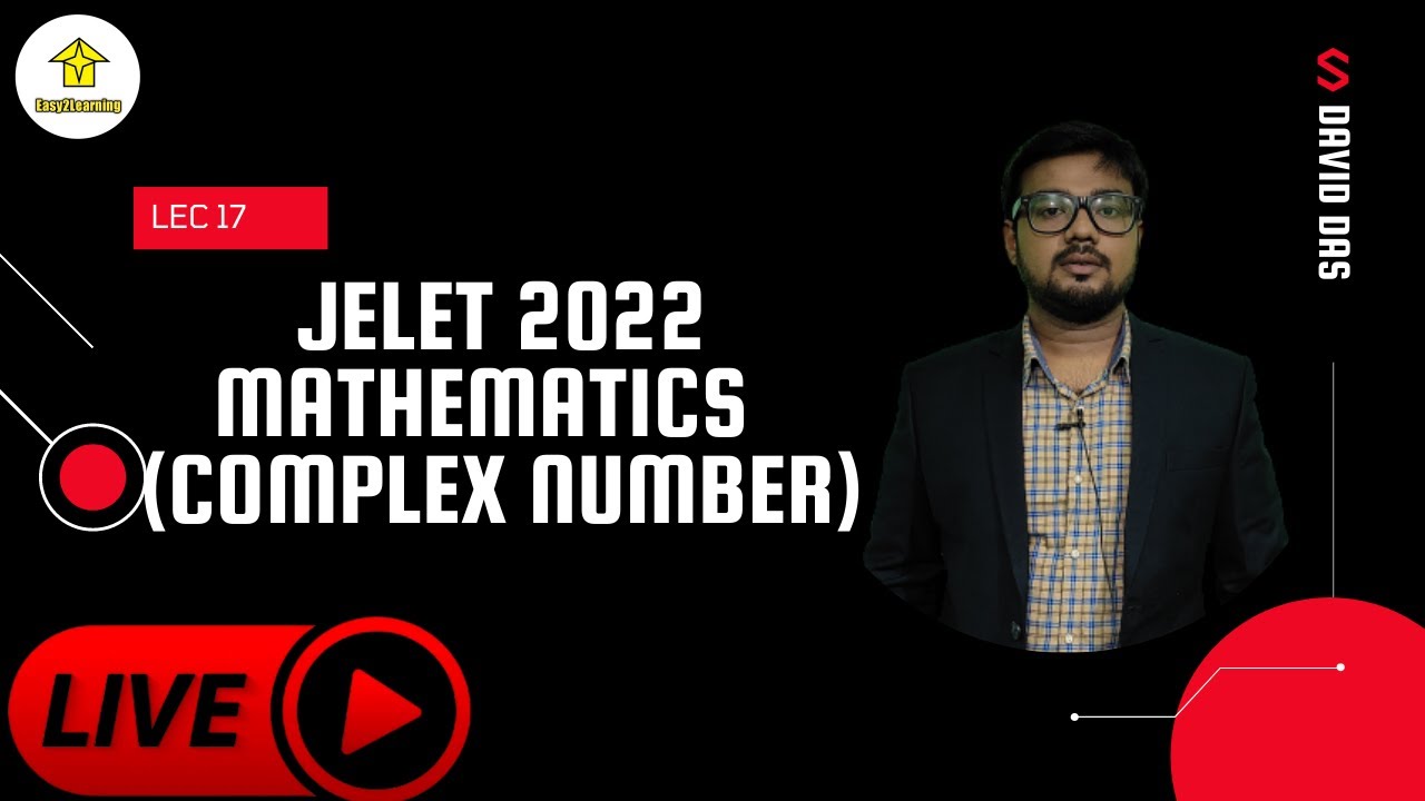Lec 17 Jelet 2022 Mathematics Free class | Complex Number (New Syllabus) | David Das