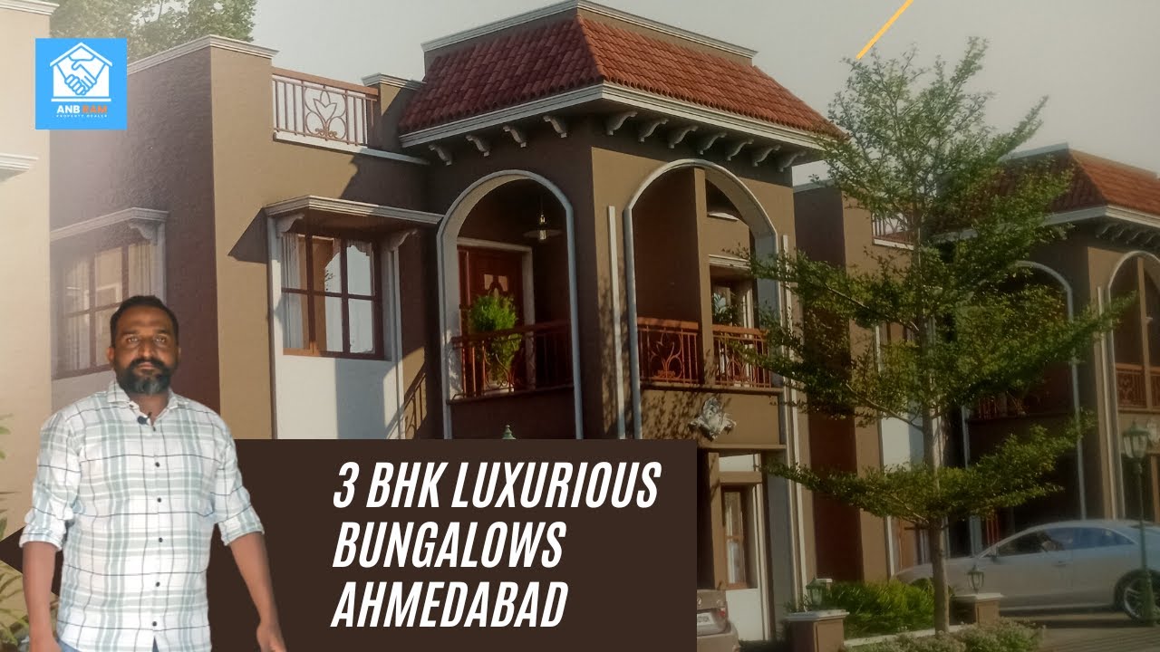 3 BHK Luxurious Bungalows Ahmedabad - ANB Ram Property Dealer #ahmedabadproperty