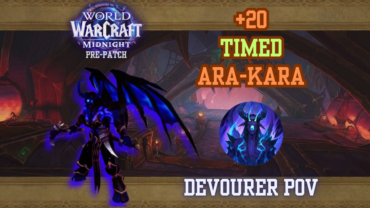 +20 Ara-Kara TIMED | Devourer DH POV | Midnight Pre-Patch