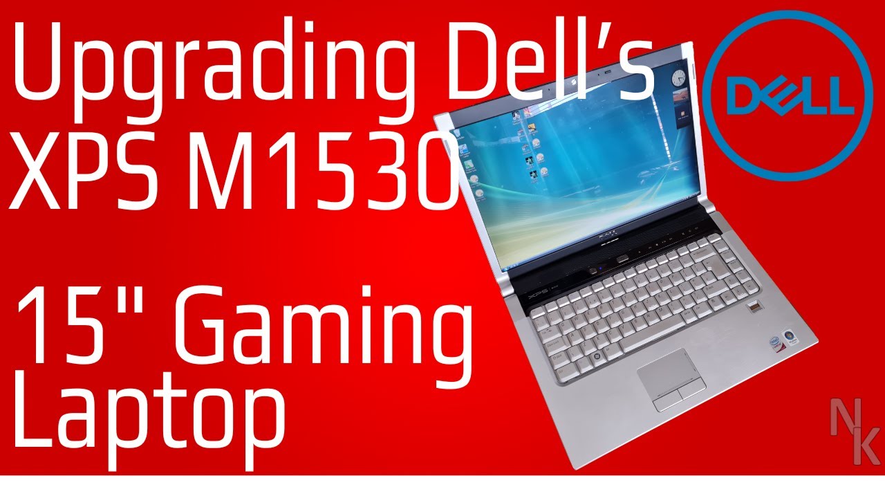 Upgrading Dell's XPS M1530 Gaming Laptop