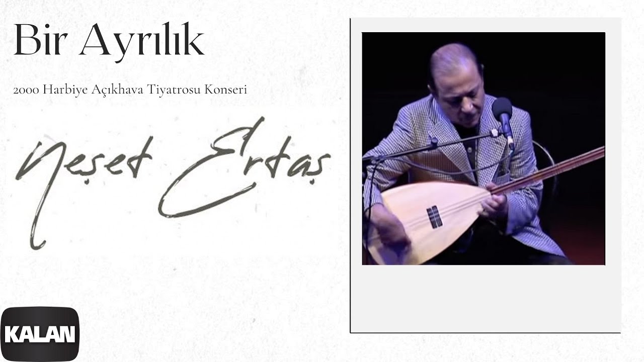 Neşet Ertaş - Bir Ayrılık [ Live Concert © 2000 Kalan Müzik ]