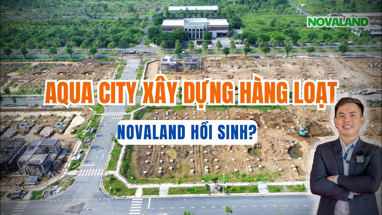 Hàng loạt phân khu Aqua City xây dựng trở lại | Tiến Độ Aqua City 09/2025