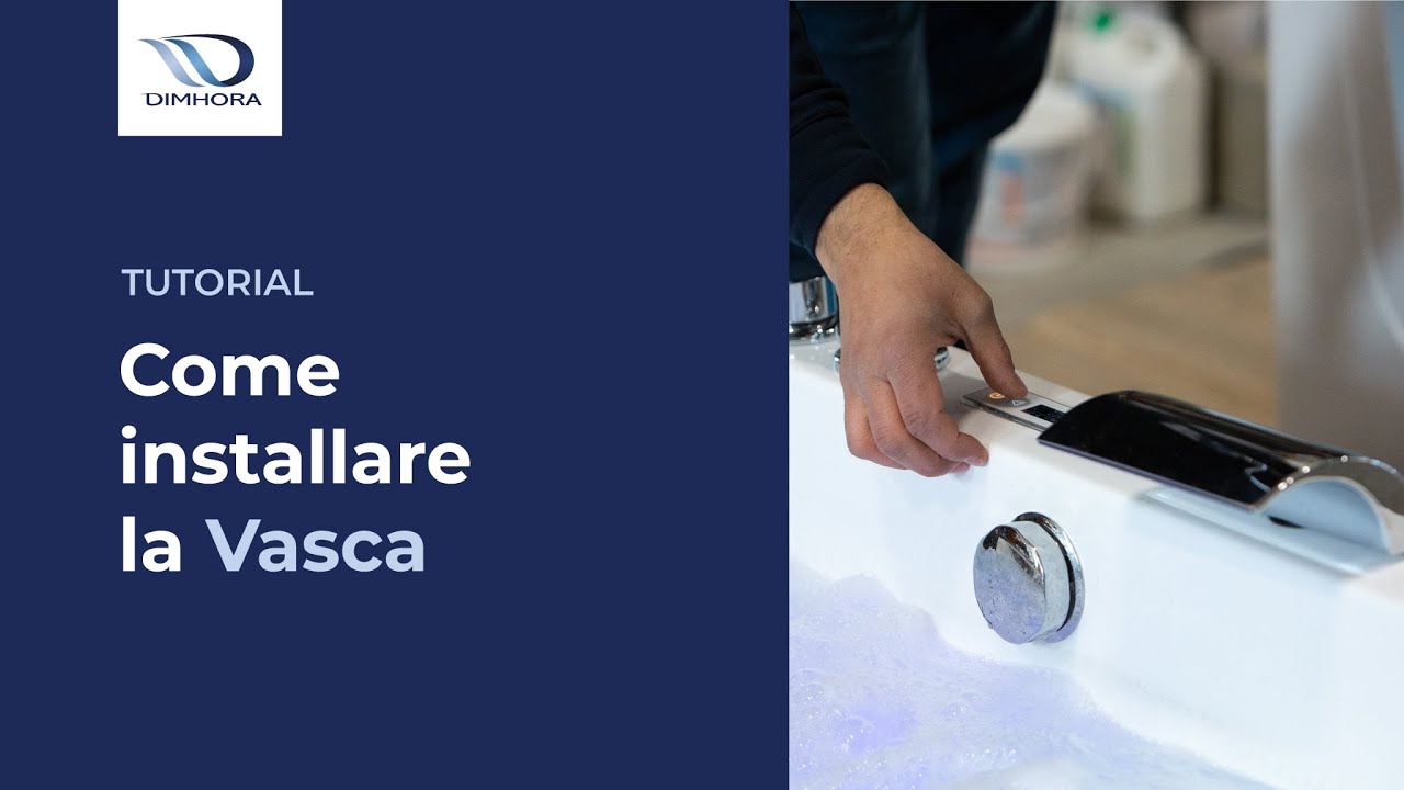 Tutorial | Come installare la Vasca idromassaggio Dimhora