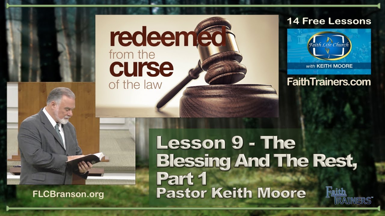 Keith Moore | Redeemed From the Curse of the Law | 09 The Blessing And The Rest, Part 1
