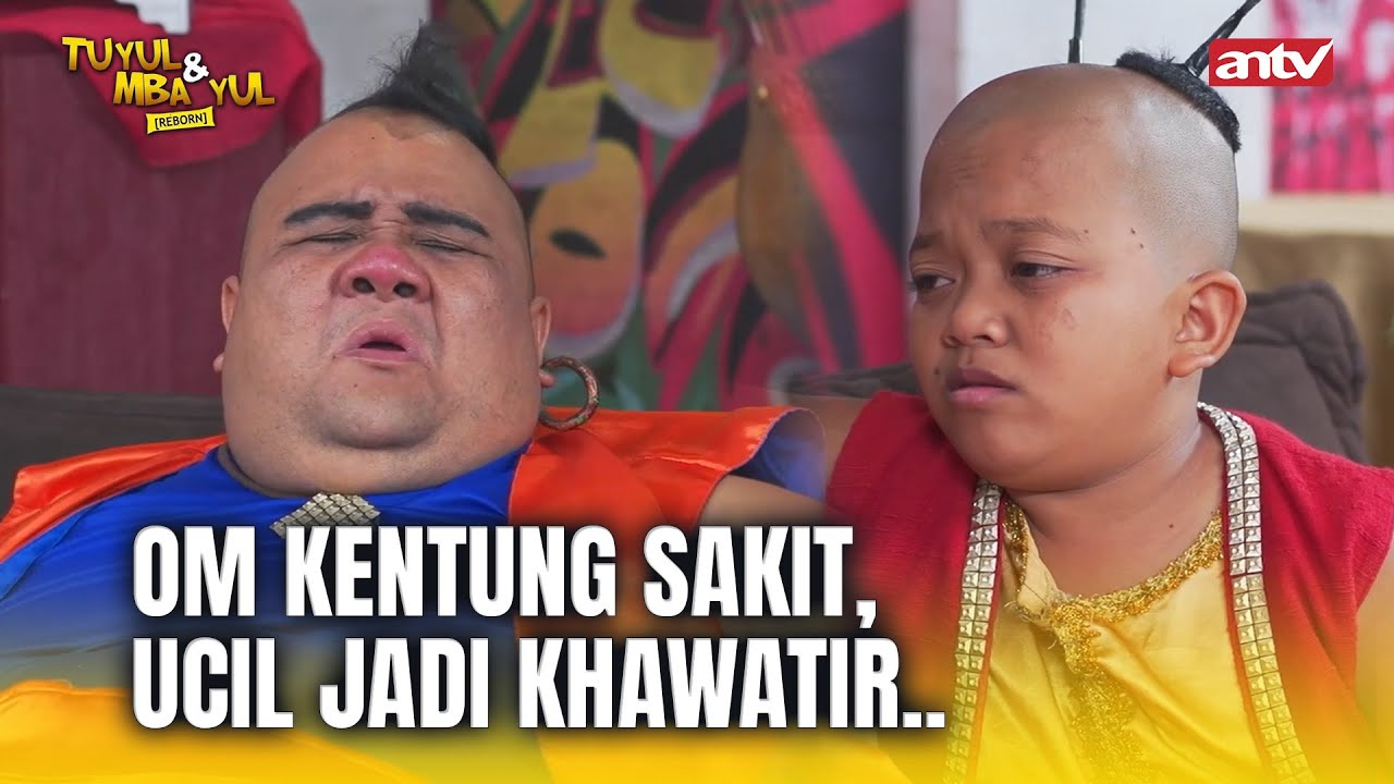 OM KENTUNG SAKIT! Ucil Gak Mau kehilangan Om Kentung | Tuyul dan Mbak Yul Reborn ANTV Eps 46 (FULL)