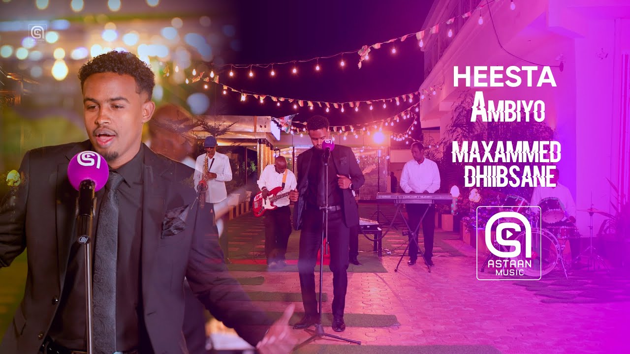 Heesta Ambiyo | Maxammed Dhiibsane | Astaan Music 2025