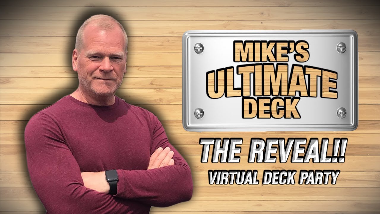 MIKE'S DECK REVEAL!! Virtual Party w/ Mike Holmes & Friends!