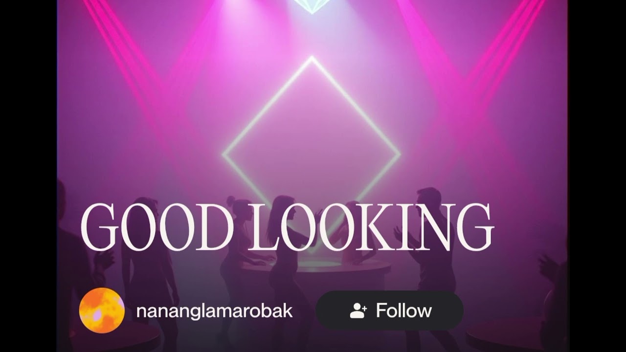 GOOD LOOKING. By DJ ELROBACK 