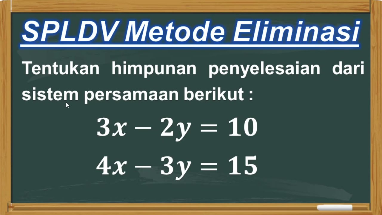 Sistem Persamaan Linier Dua Variabel (SPLDV) Metode Eliminasi