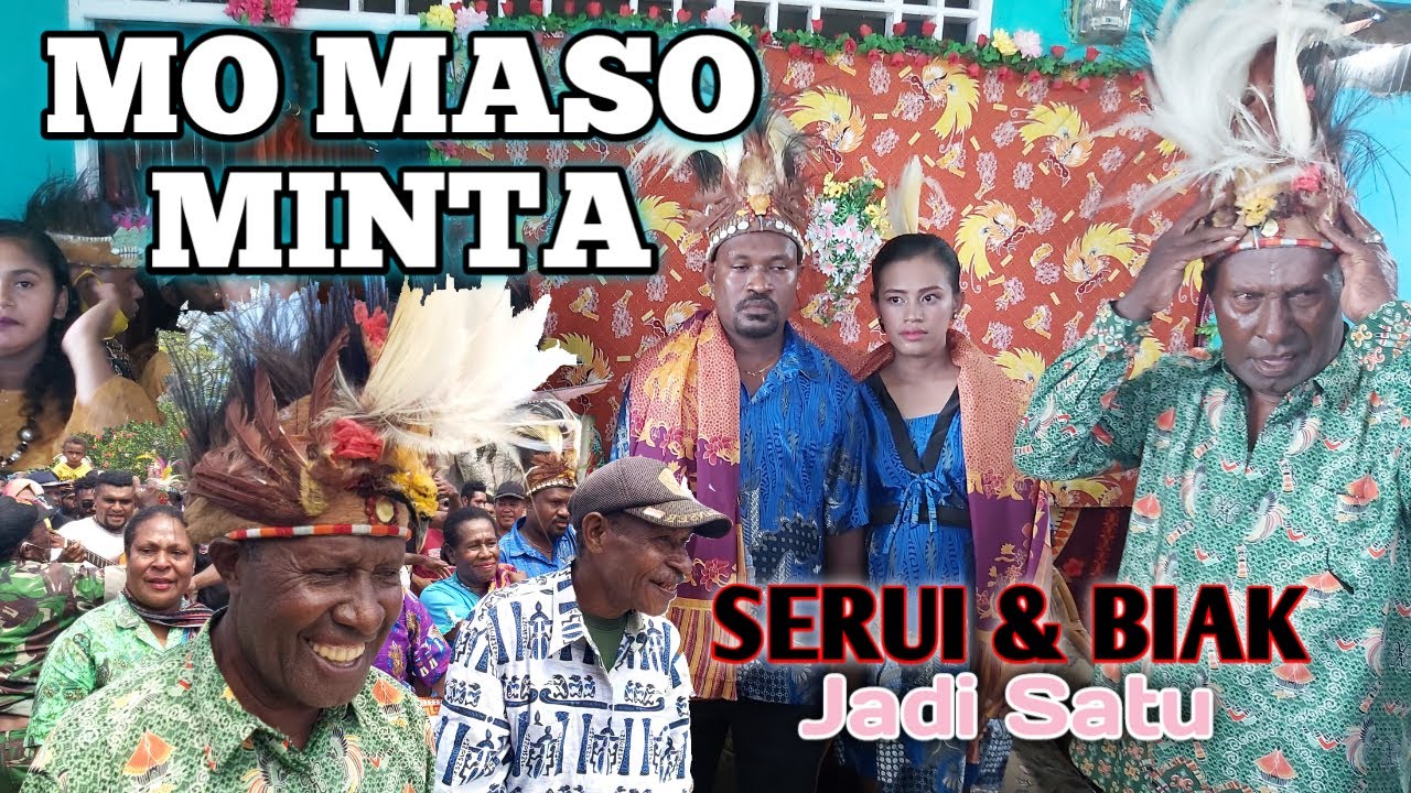 TRADISI MELAMAR MO MASO MINTA  SUKU BIAK UNIK DAN MENARIK
