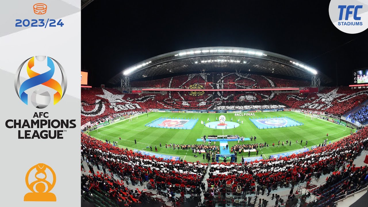 AFC Champions League Stadiums 2023/24 | TFC Stadiums
