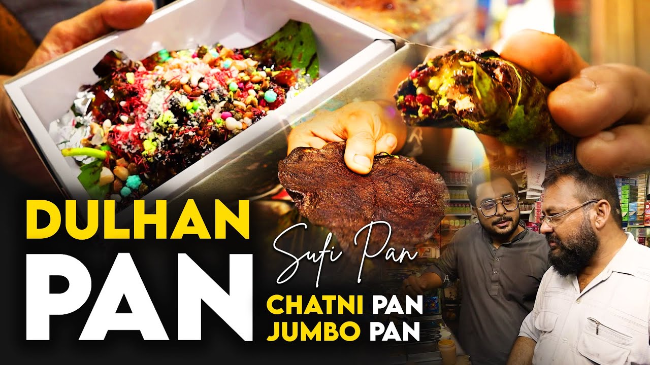 Dulhan Pan | Jumbo Pan | Chatni Pan | Sufi Pan Shop | History Of Pan | Foodistive