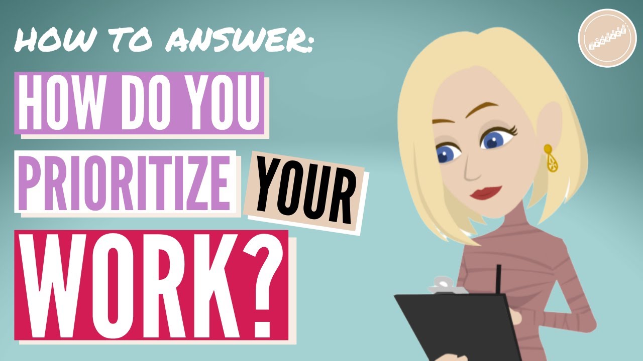HOW DO YOU PRIORITIZE YOUR WORK | Interview Question