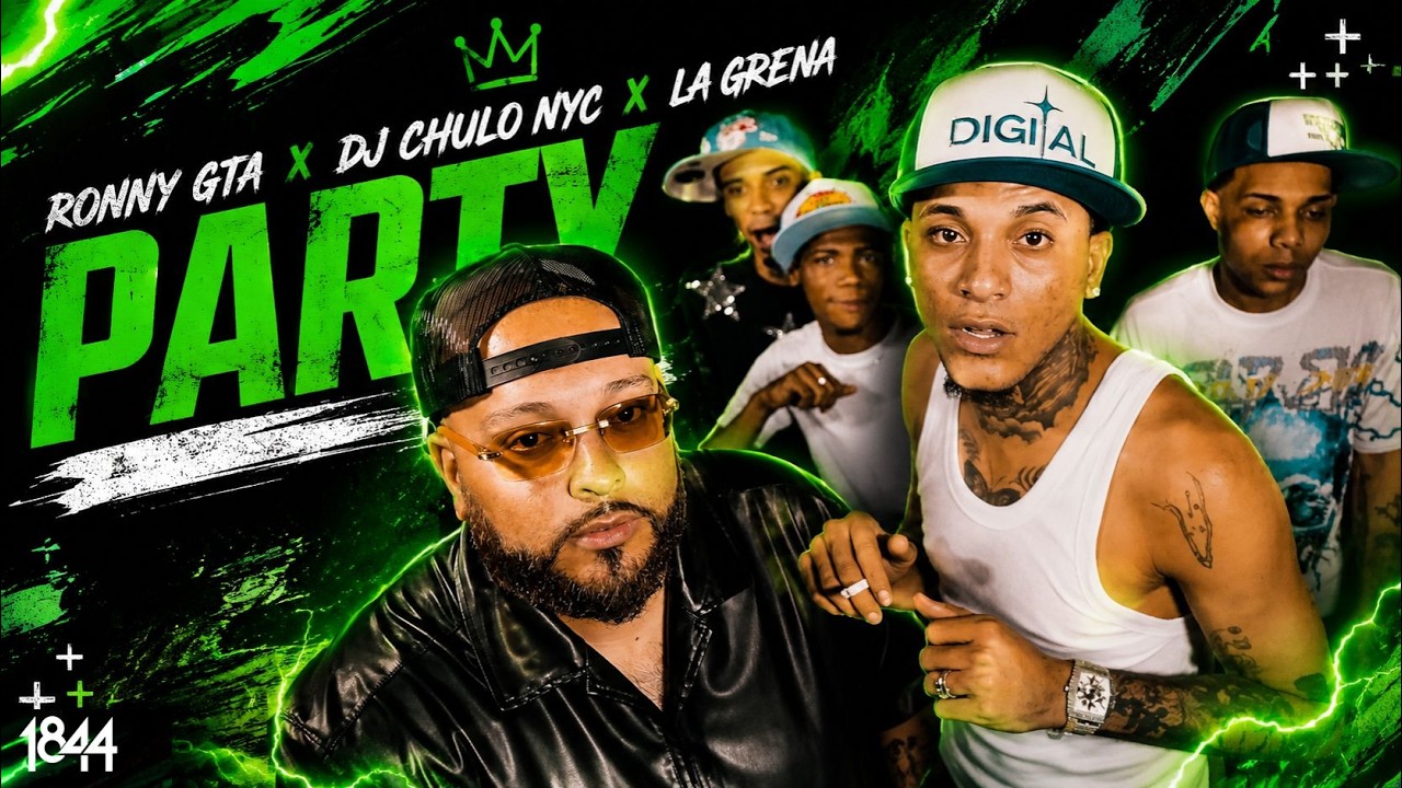 PARTY -   RONNY GTA X DJ CHULO X LA GRENA VIDEO OFICIAL 4K