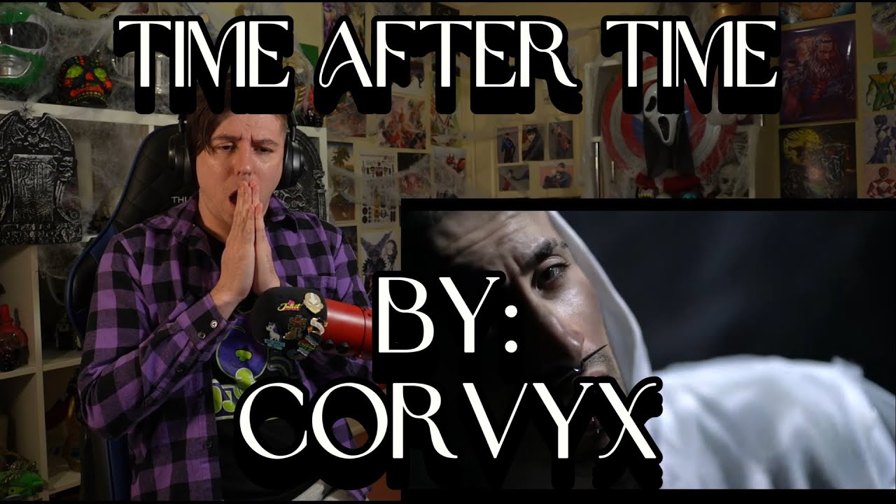 THE EMOTION HITS SO HARD!!!!!!!!!!!!!!! Blind reaction to Corvyx - Time After Time
