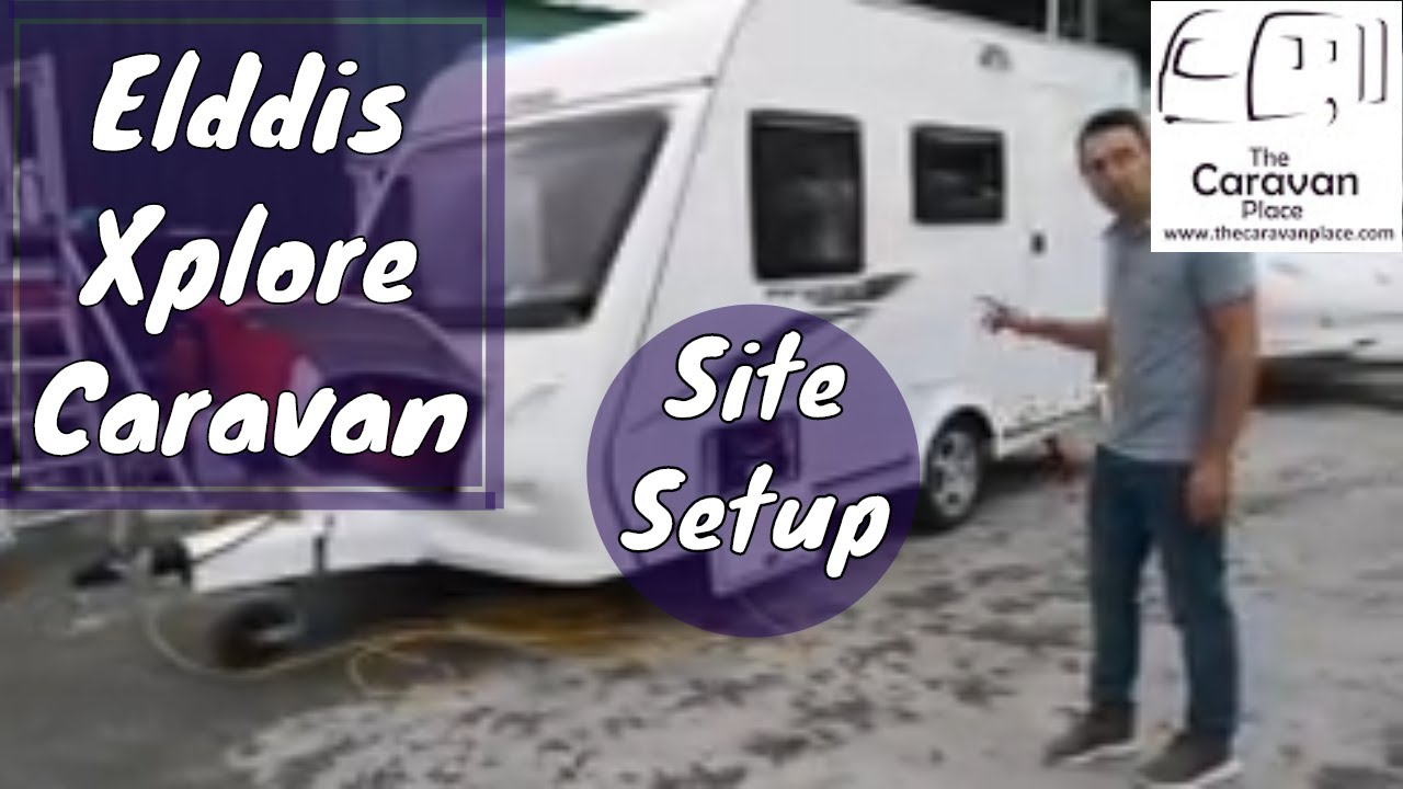 Elddis Xplore 304  Caravan Site Set Up Guide - How To Set Up A Caravan On Site - review