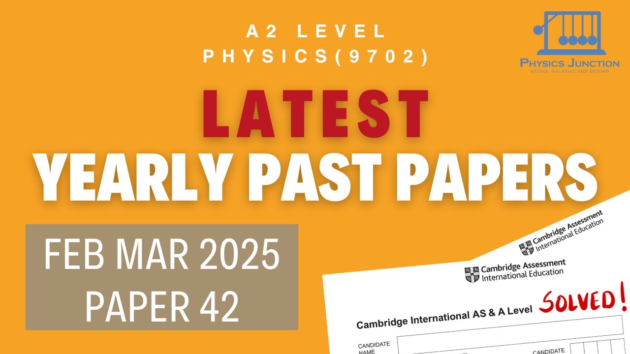 LATEST: Feb March 2025 Paper 42 | Yearly Past Papers | Cambridge A2 Level Physics 9702/42/F/M/25