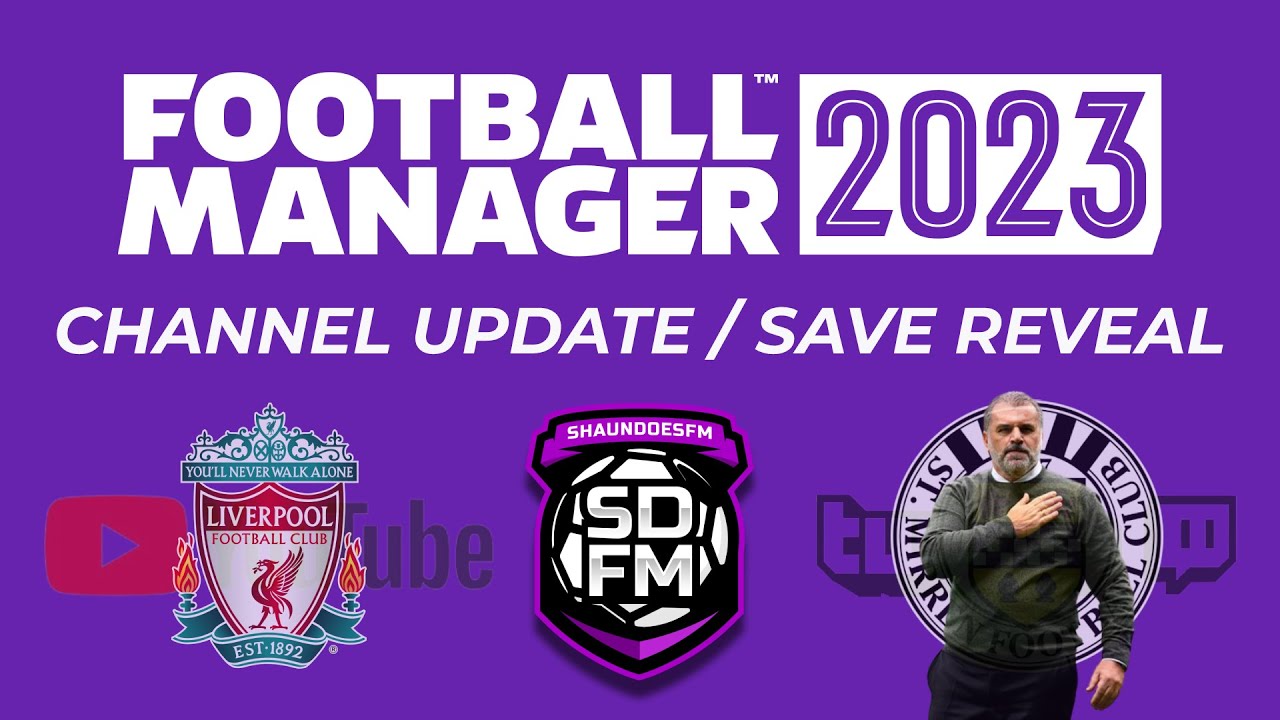FM23 Channel Update & Save Reveal!