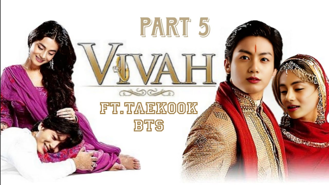 vivah movie part-5 taekook ft.