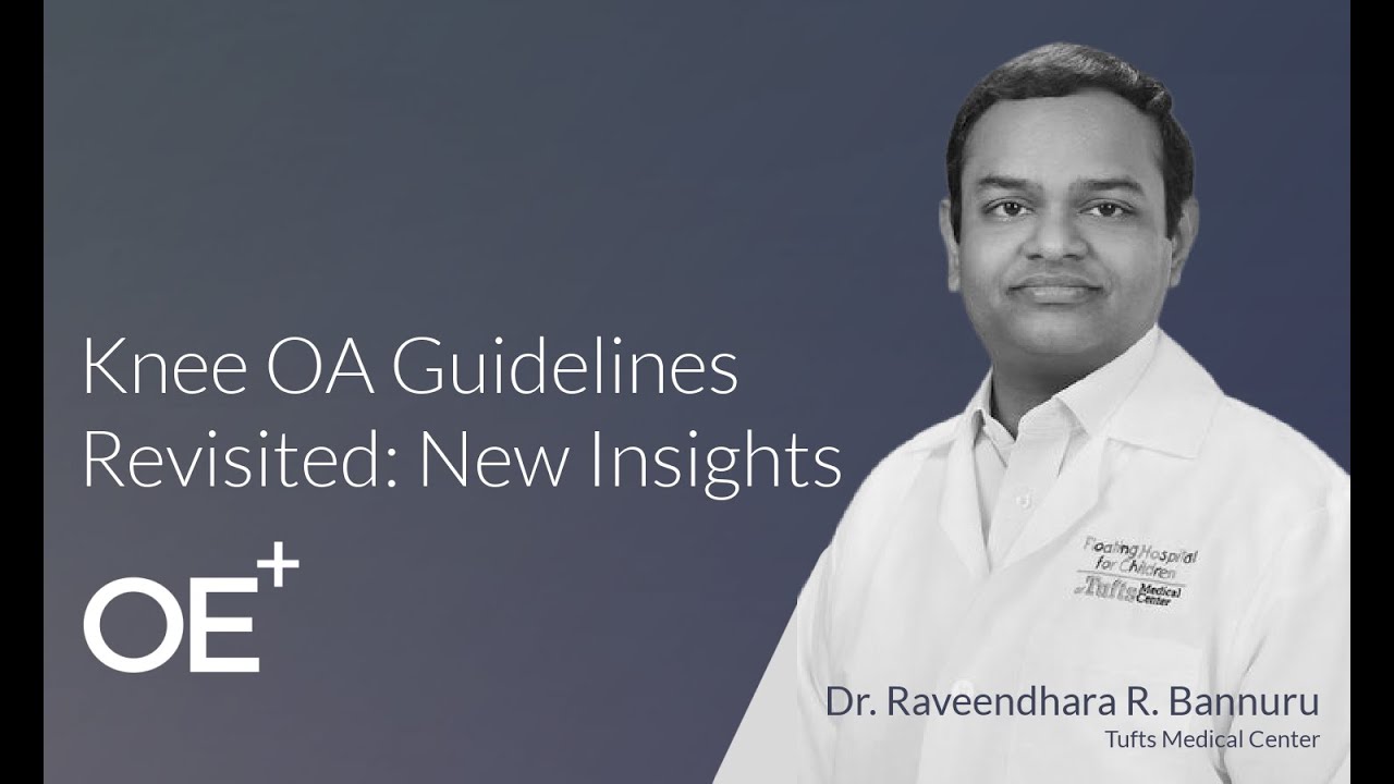KneeOA Guidelines Revisited: New Insights