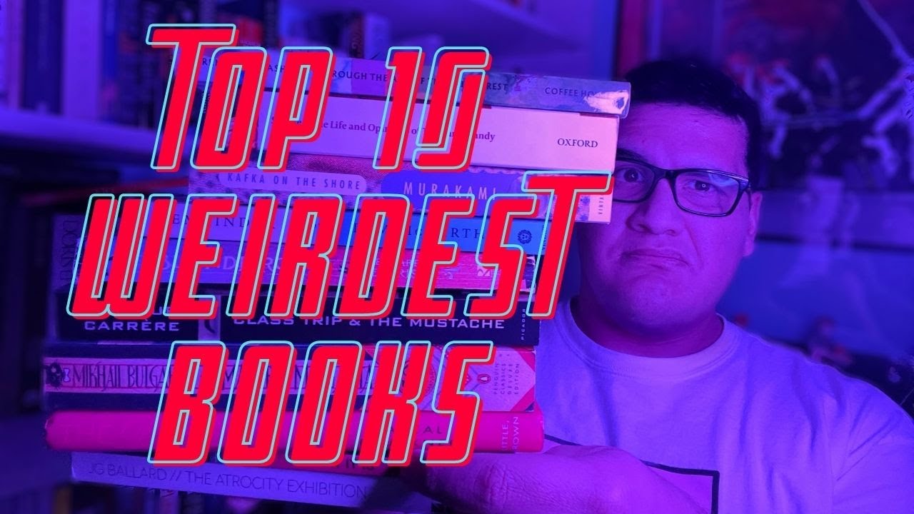 Top 10 Weirdest Books I Have Read