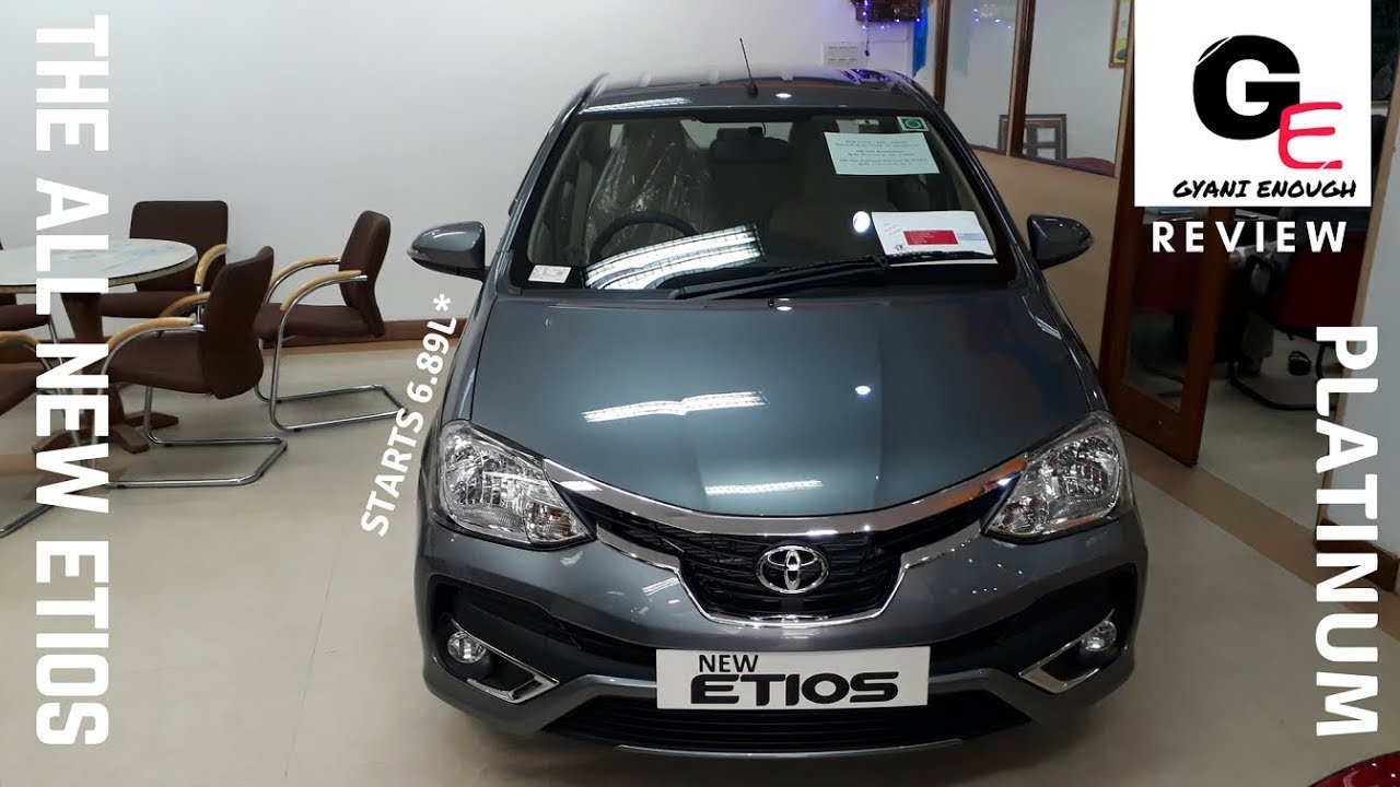 toyota platinum etios VXD 2018  | detailed review | interiors & exteriors | actual look !!!