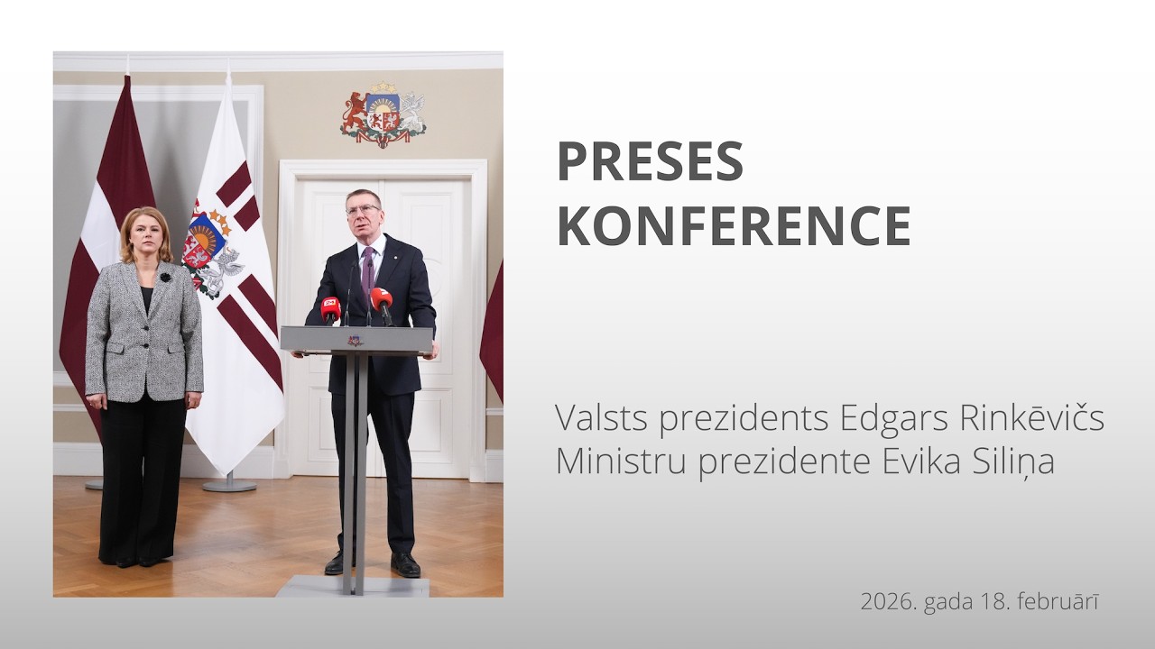 18.02.2026. Valsts prezidenta E. Rinkēviča un Ministru prezidentes E. Siliņas preses konference