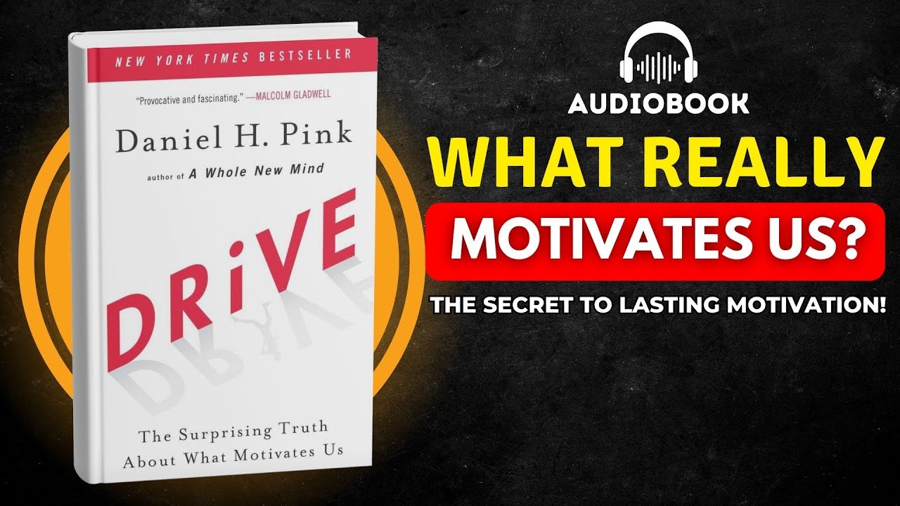 Drive: The Surprising Truth About What Motivates Us by Daniel H. Pink | Complete Audiobook Summary