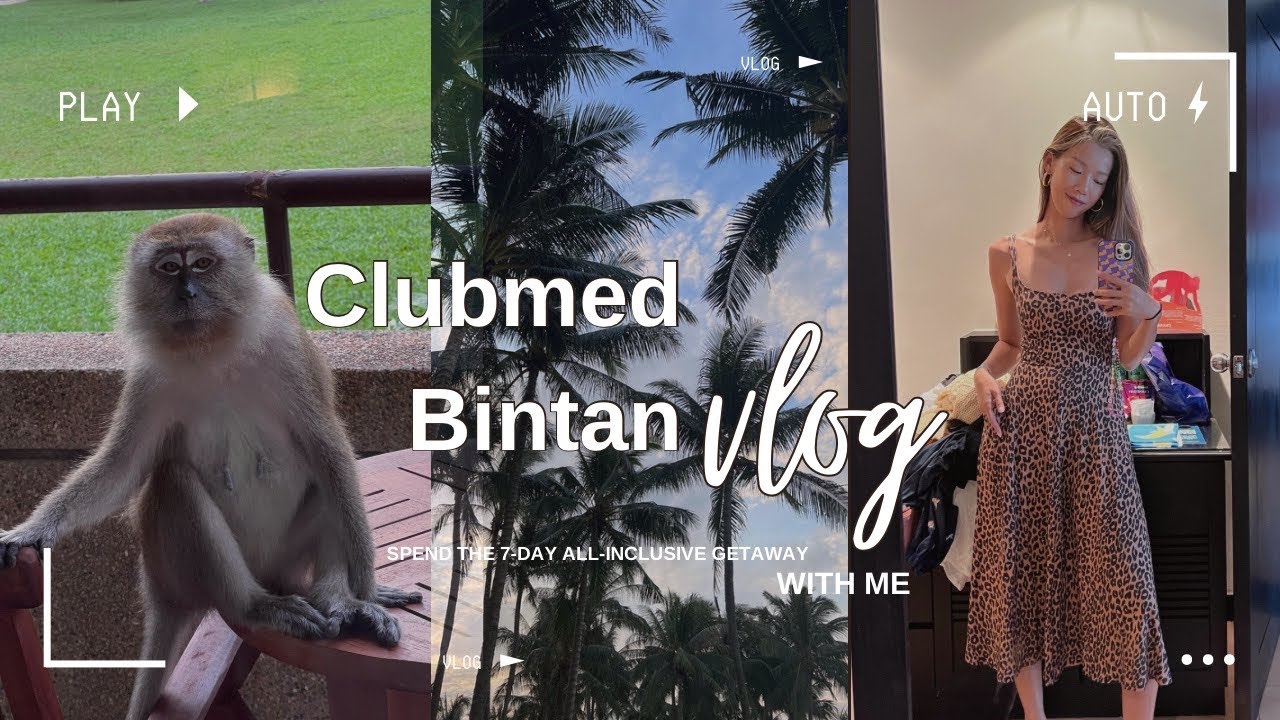 ClubMed Bintan VLOG - our amazing 7-day all-inclusive resort experience + review 帶小朋友去，佢地會變….?