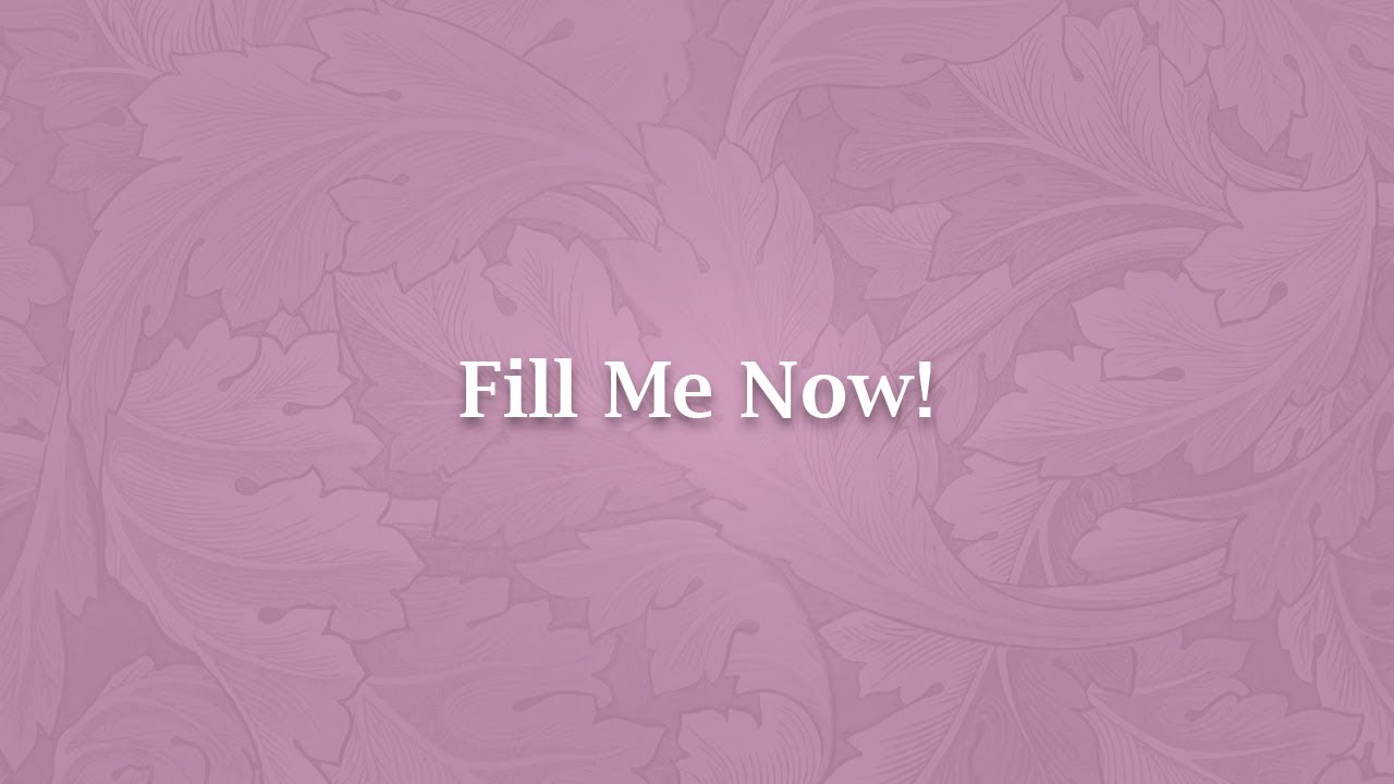 Fill Me Now! - H 267