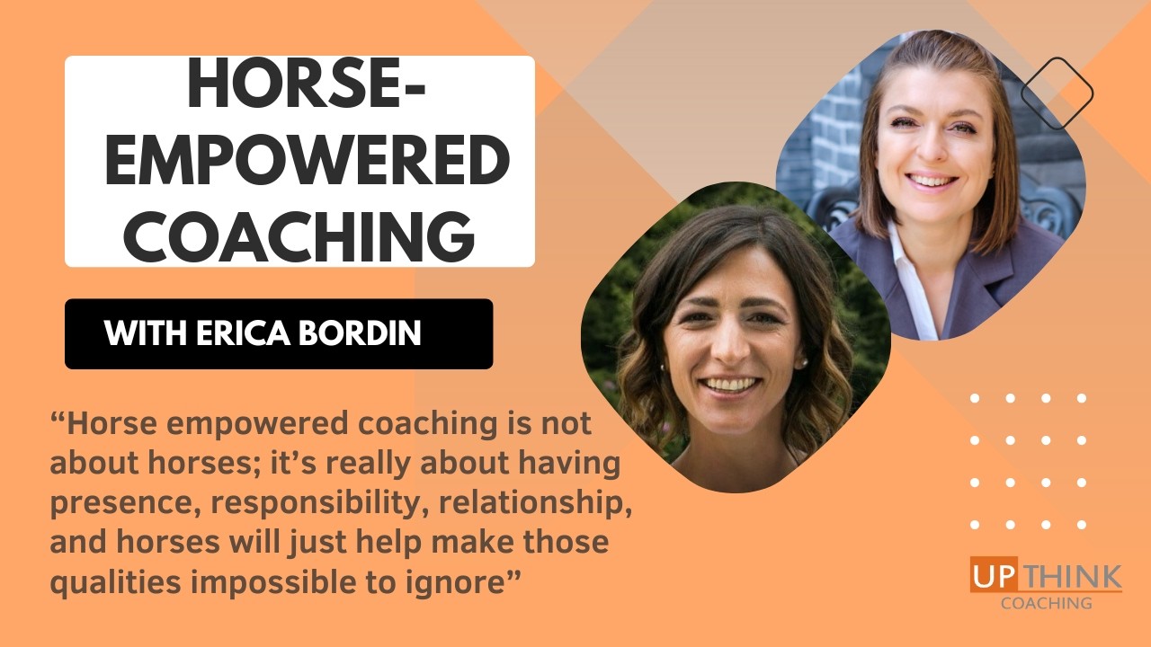 Conversations with Coaches: Erica Bordin on Horse Empowered Coaching