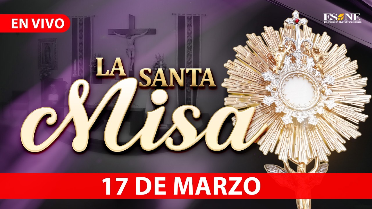 Misa de Hoy Martes 17 de Marzo, 2026