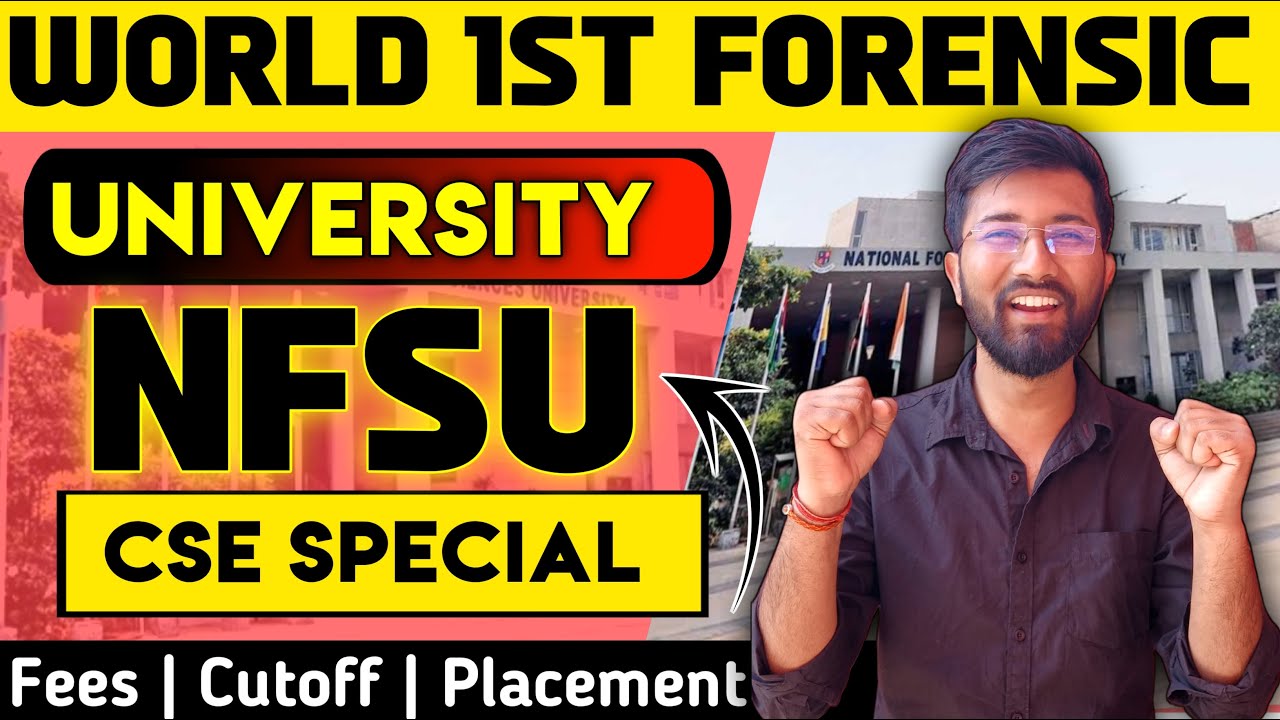 🔥 NFSU CSE Special College | World’s 1st Forensic University 🔍 | B.Tech in Cybersecurity #jee2025