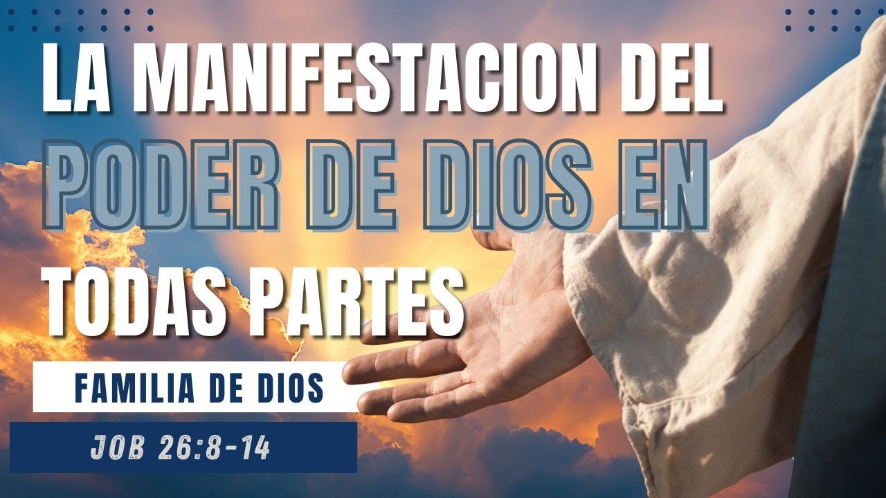 JOB 26:8-14 | LA MANIFESTACIÓN DEL PODER DE DIOS EN TODAS PARTES
