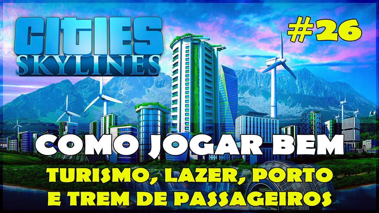 Cities Skylines Tutorial TURISMO, LAZER, PORTO e TREM DE PASSAGEIROS no PS4, XBOX, Switch e PC