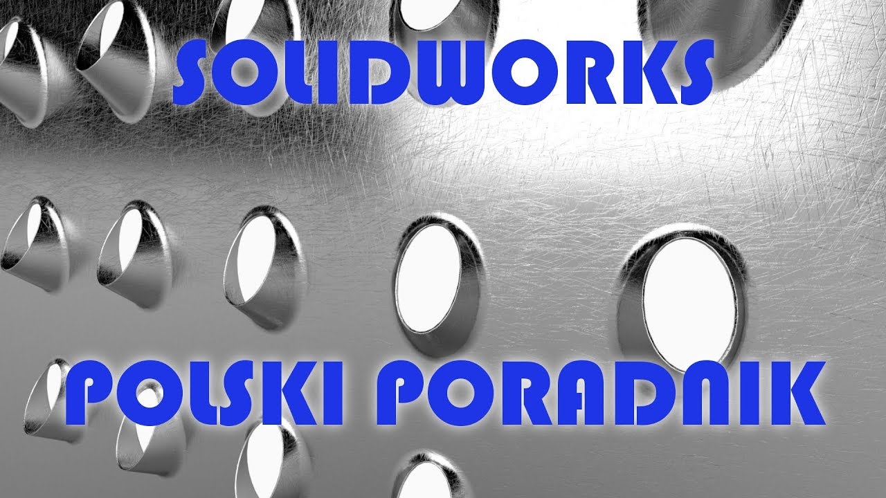 SolidWorks Tutorial - Kurs Arkusz blachy - lekcja 3 - Formowanie
