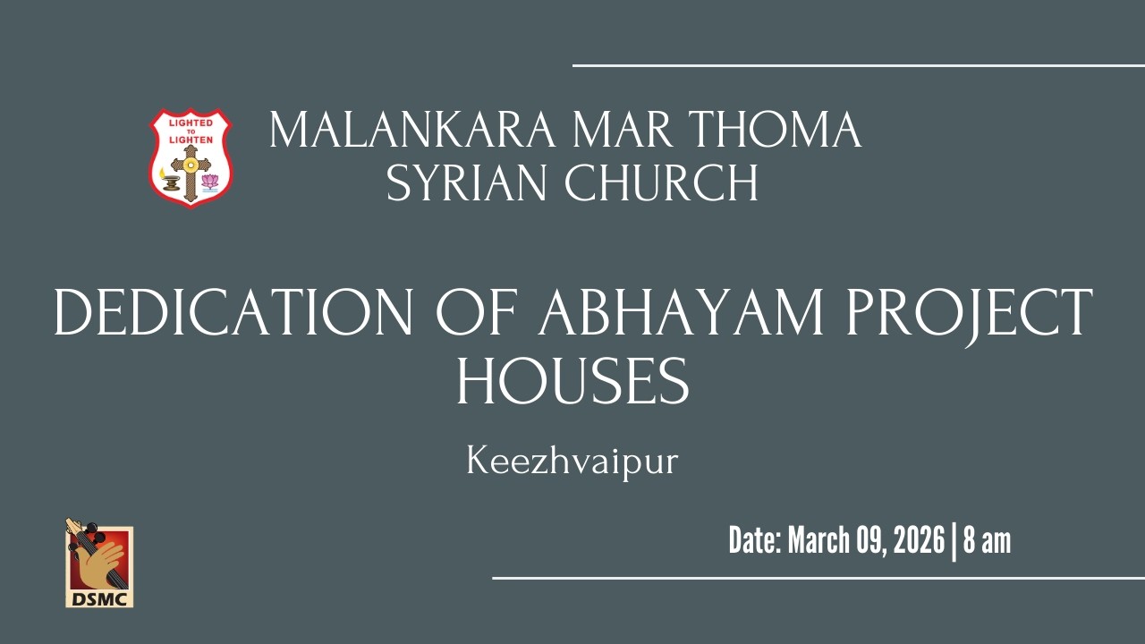 DEDICATION OF ABHAYAM PROJECT - KEEZHVAIPUR | MALANKARA MAR THOMA SYRIAN CHURCH | DSMC MEDIA