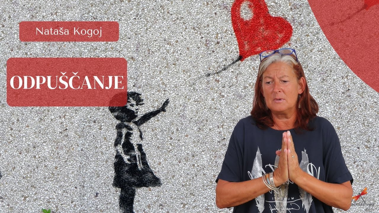 ODPUŠČANJE ➡ Kako odpustiti SEBI in DRUGIM?