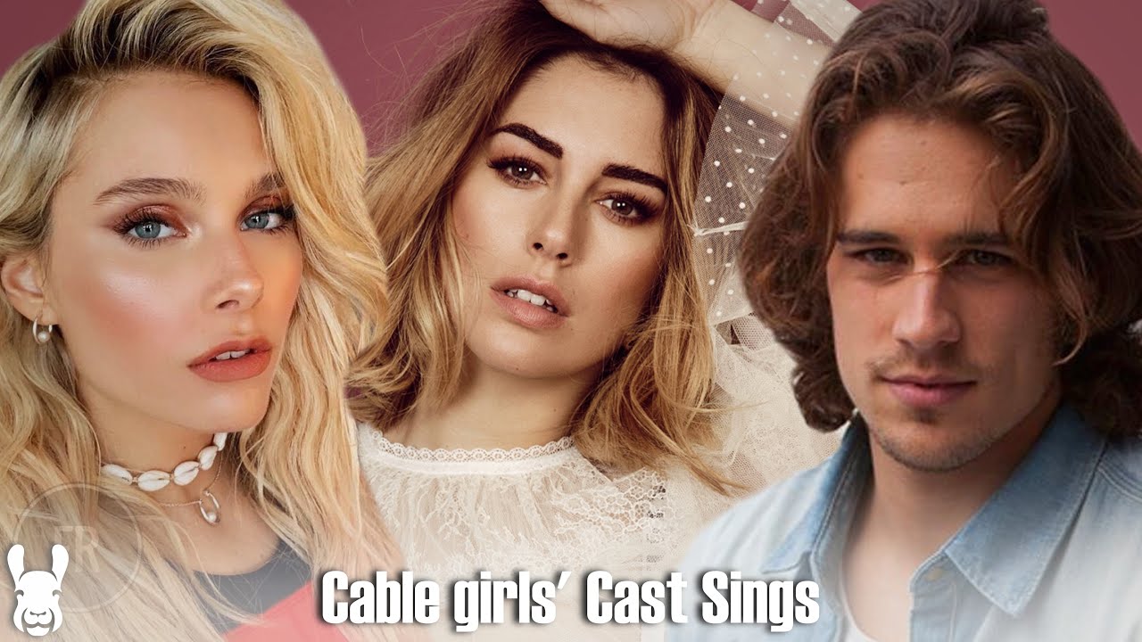 The cable girls cast sings