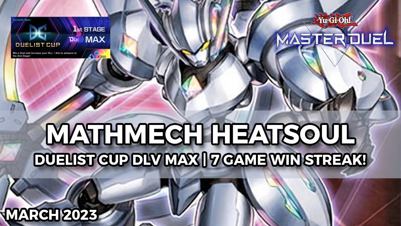 7-0 Streak! Mathmech Heatsoul Deck Duelist Cup DLV Max (March 2023) - Yu-Gi-Oh! Master Duel