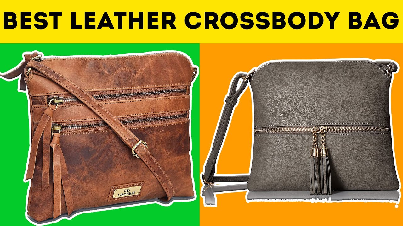 Top 5 Best Leather Crossbody Bag For Women