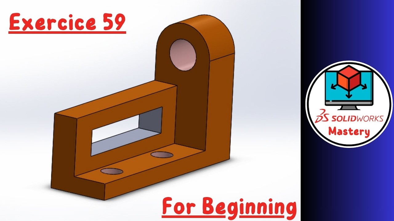 SolidWorks Mastery for beginners Exercice 59