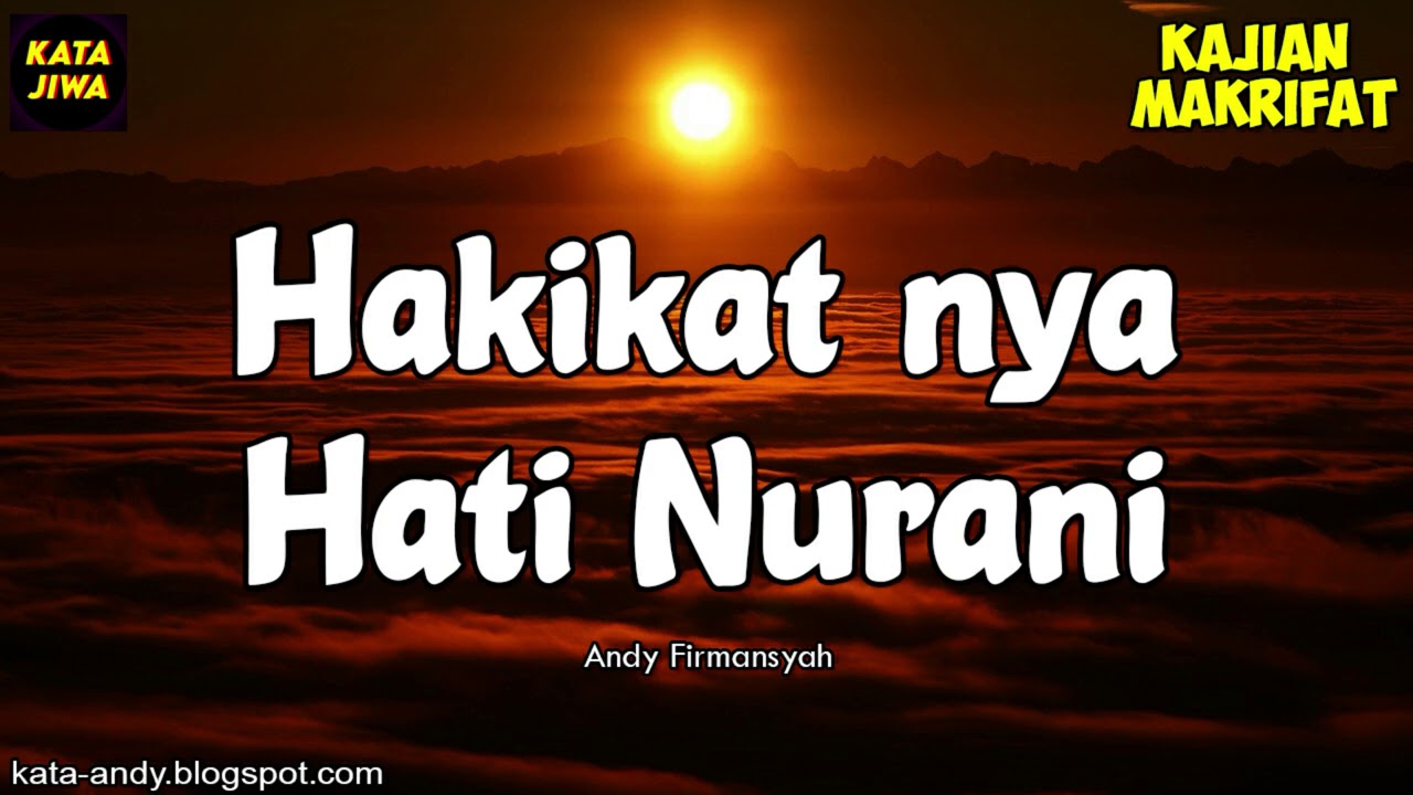 HAKIKAT NYA HATI NURANI | Andy Firmansyah - Kata Jiwa