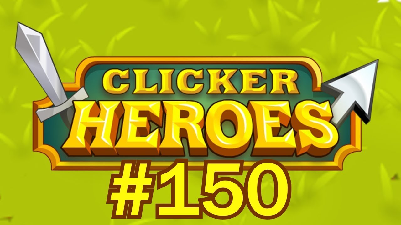 Clicker Heroes #150 - All The Hero Souls!